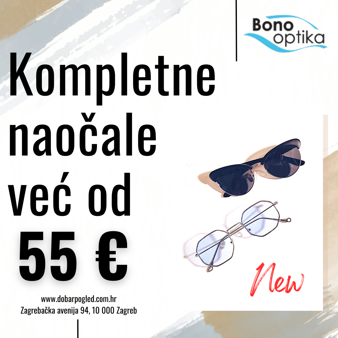 Kompletne naočale već od 55 eura! 